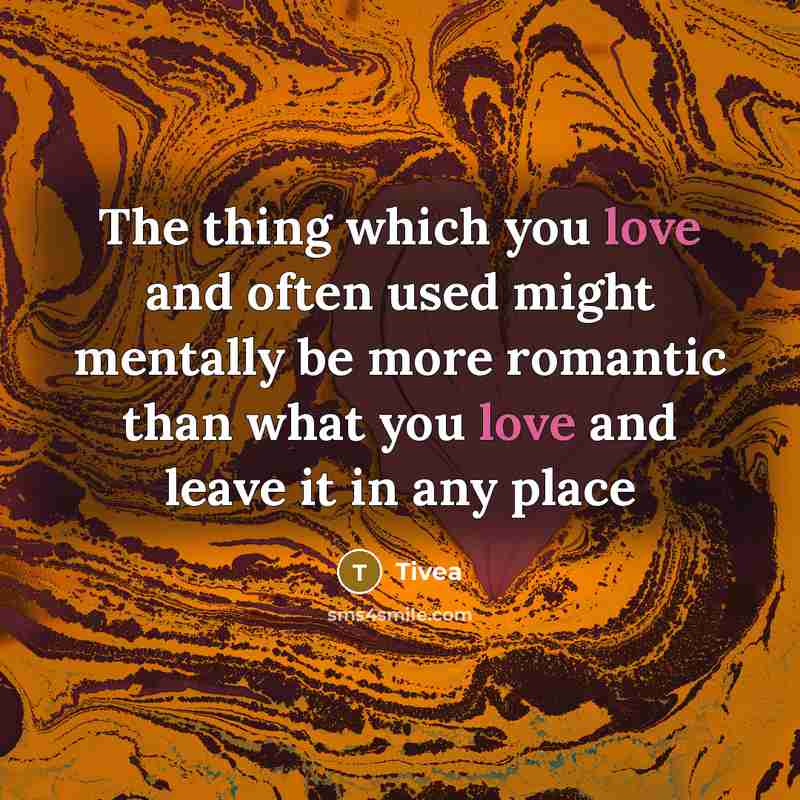 “The thing which you love and often used might mentally…” quote by Tivea