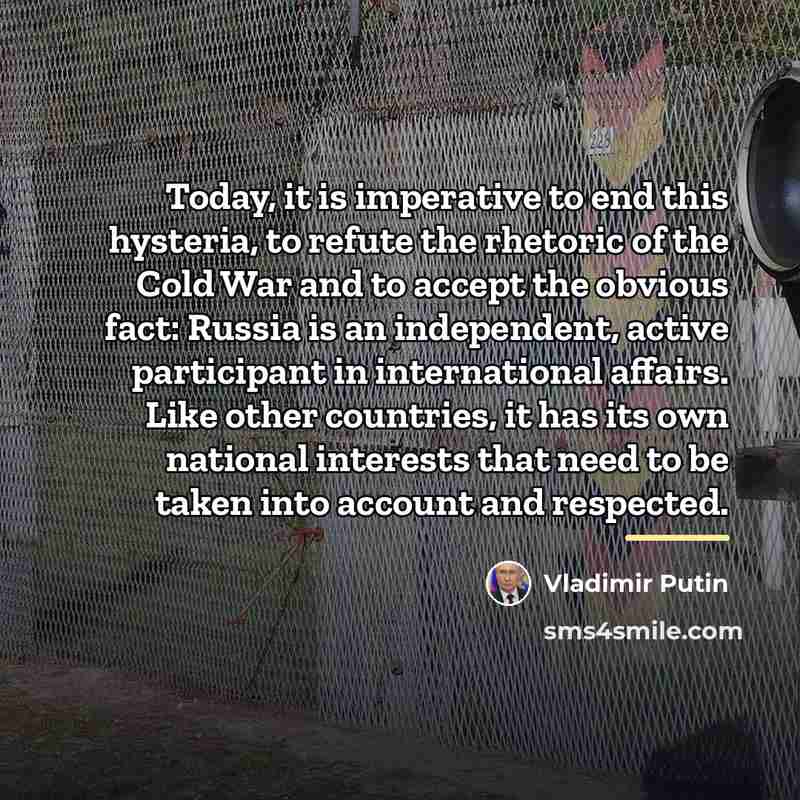 “Today, it is imperative to end this hysteria, to refute…” quote by Vladimir Putin