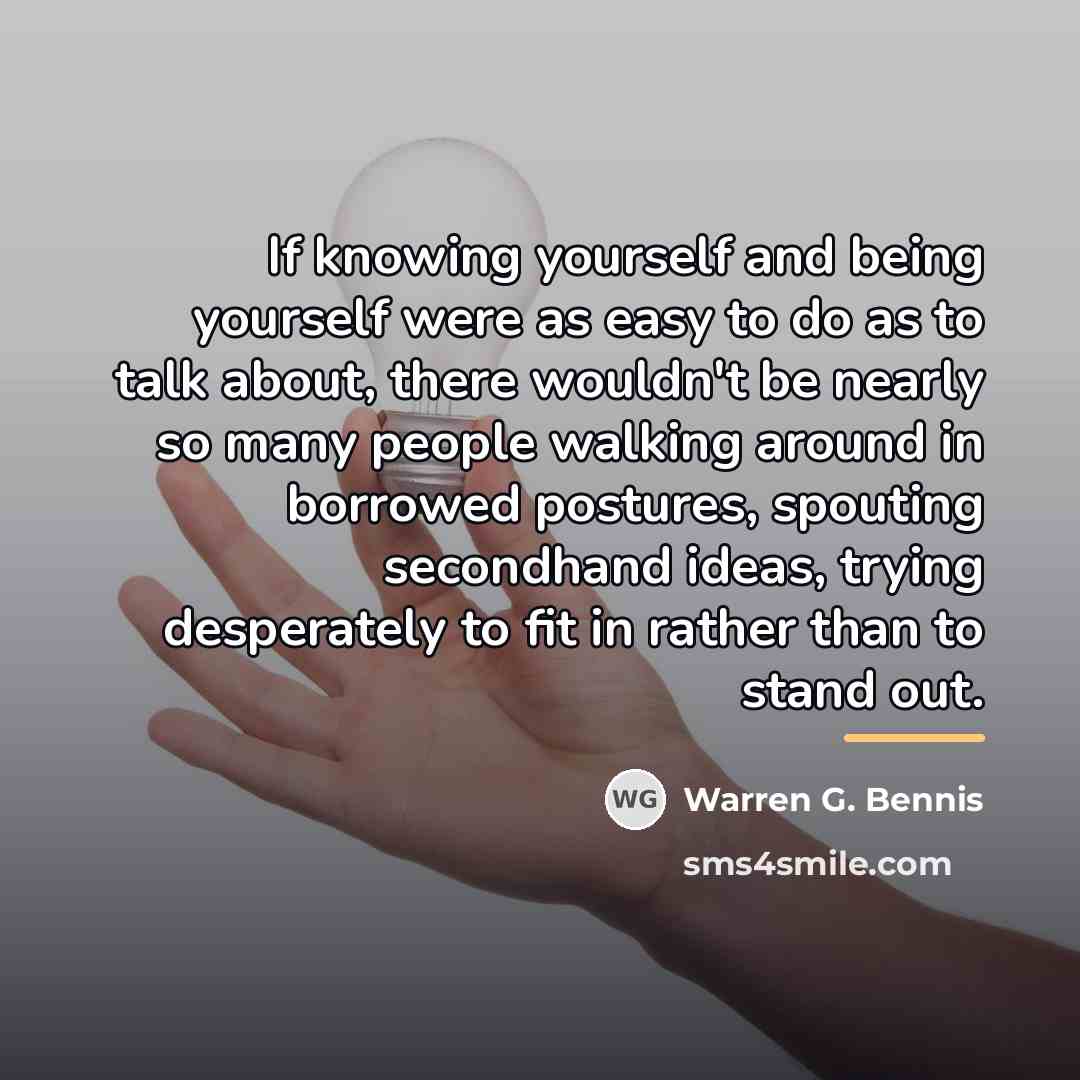“If knowing yourself and being yourself were as easy to…” quote by Warren G. Bennis