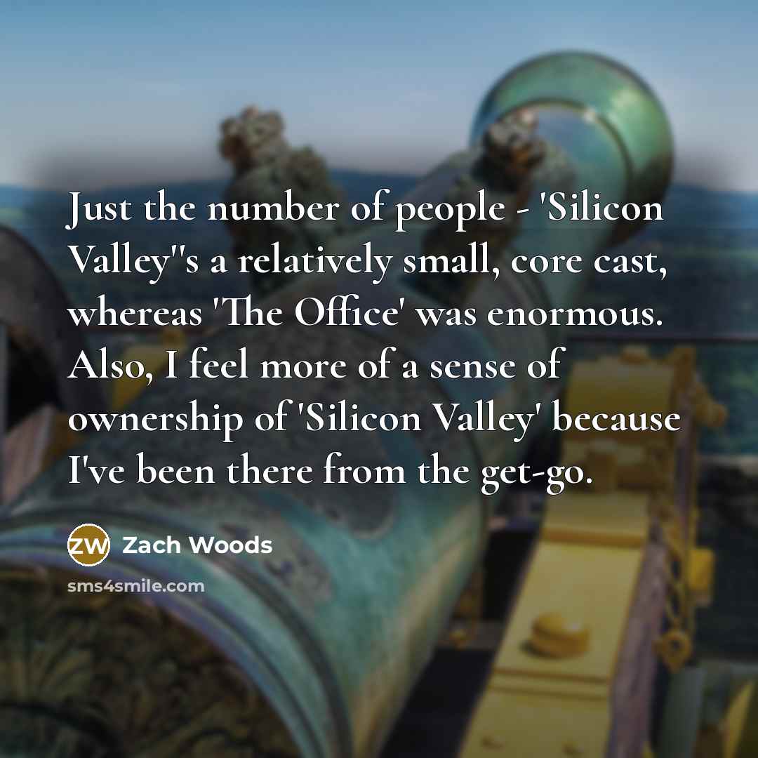 “Just the number of people - 'Silicon Valley''s a relatively…” quote by Zach Woods