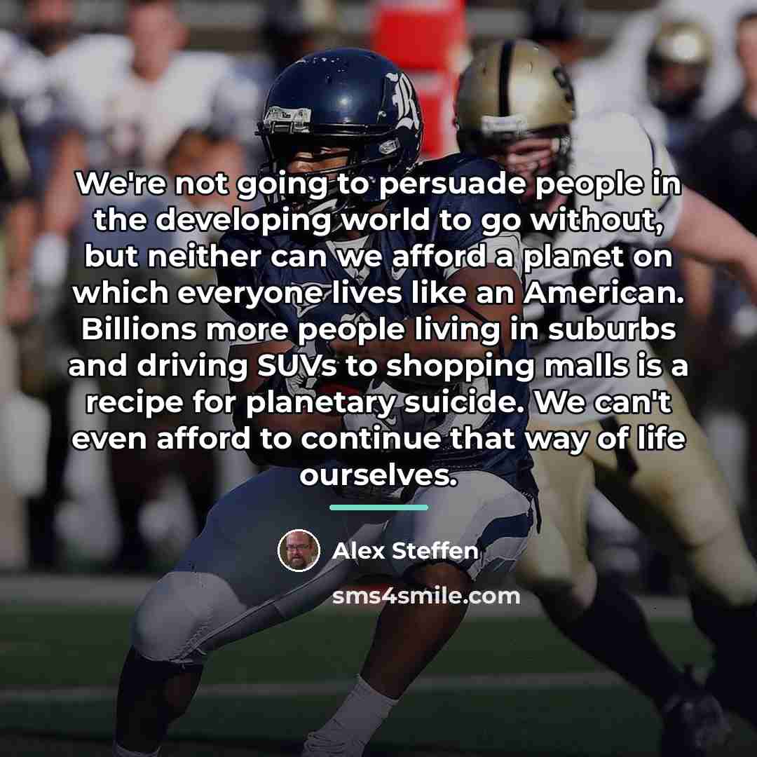 “We're not going to persuade people in the developing world…” quote by Alex Steffen