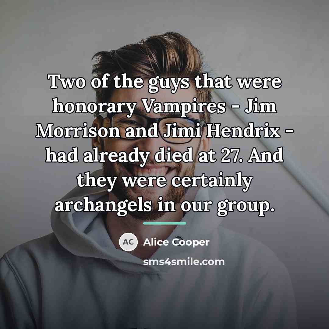 “Two of the guys that were honorary Vampires - Jim…” quote by Alice Cooper