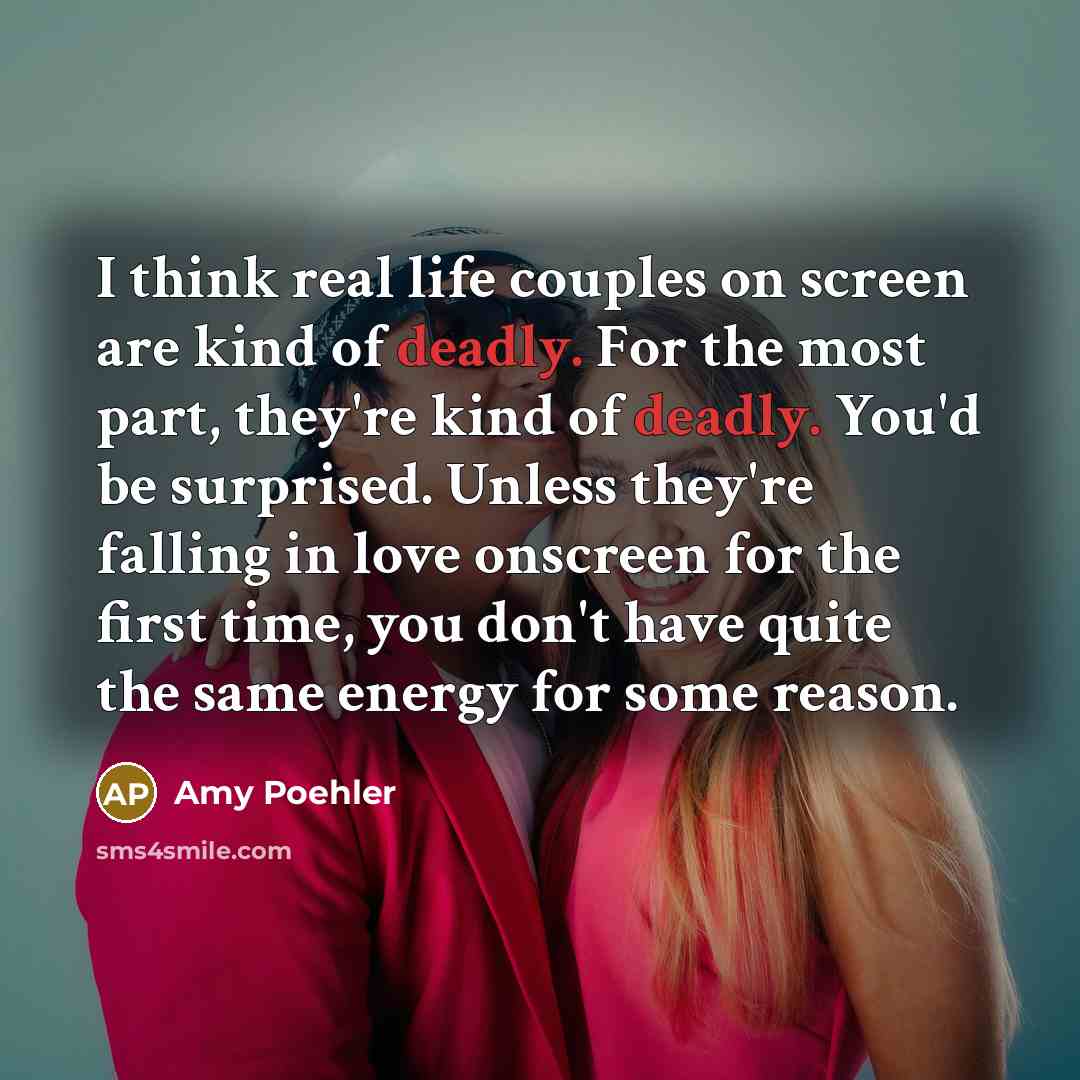 “I think real life couples on screen are kind of…” quote by Amy Poehler