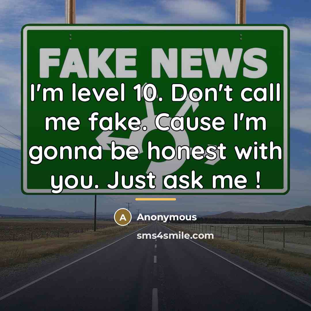 “I'm level 10. Don't call me fake. Cause I'm gonna…” quote by Anonymous