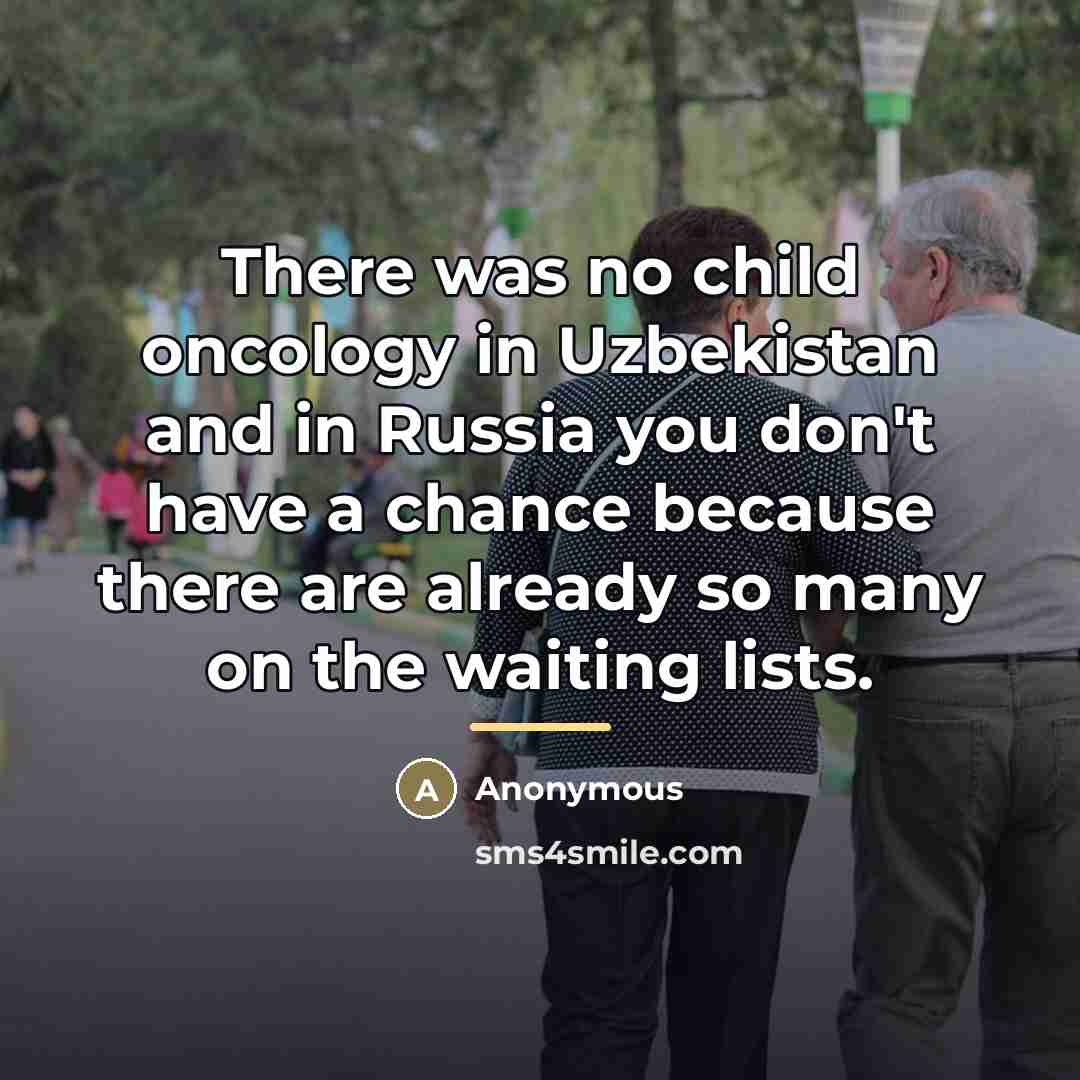 “There was no child oncology in Uzbekistan and in Russia…” quote by Anonymous