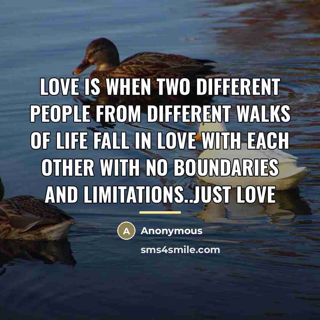 “Love is when two different people from different walks of…” quote by Anonymous