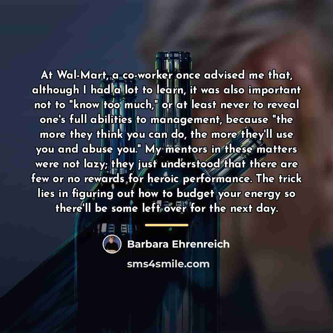 “At Wal-Mart, a co-worker once advised me that, although I…” quote by Barbara Ehrenreich
