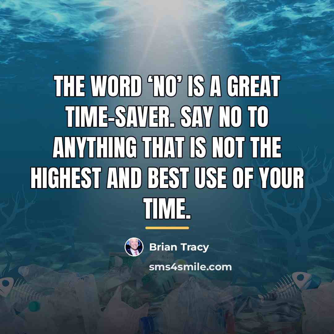 “The word ‘no’ is a great time-saver. Say no to…” quote by Brian Tracy