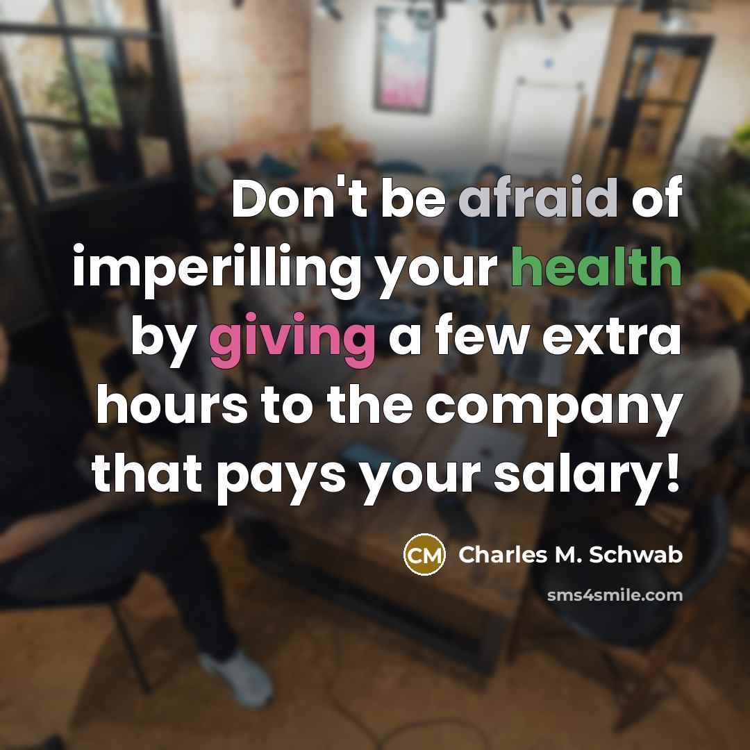 “Don't be afraid of imperilling your health by giving a…” quote by Charles M. Schwab