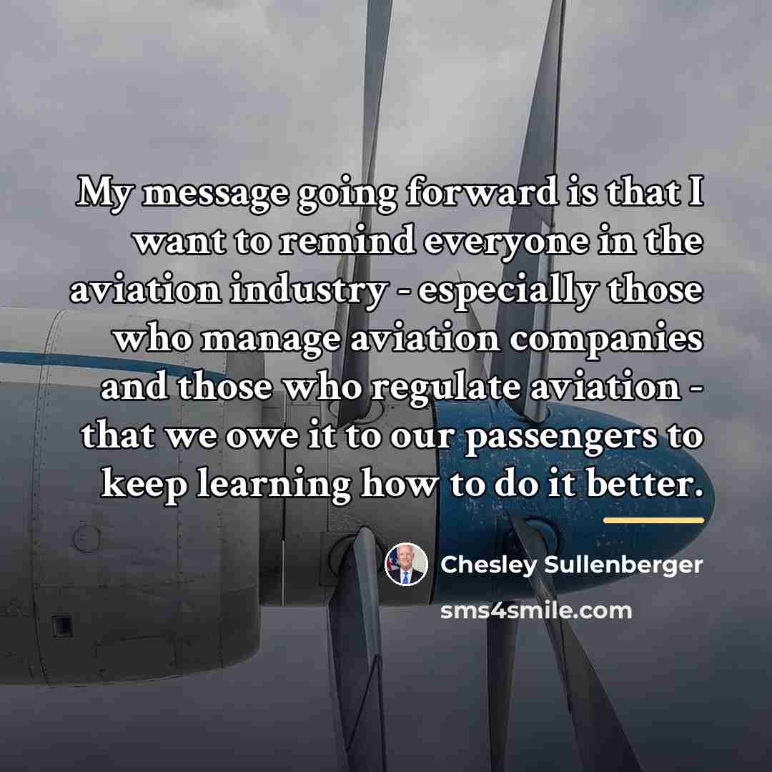 “My message going forward is that I want to remind…” quote by Chesley Sullenberger