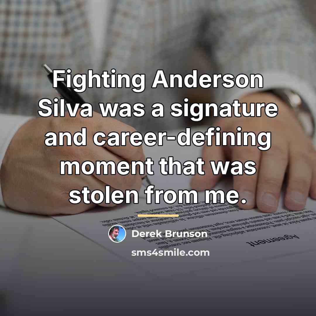 “Fighting Anderson Silva was a signature and career-defining moment that…” quote by Derek Brunson