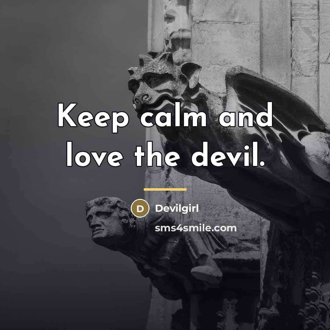 “Keep calm and love the devil.…” quote by Devilgirl