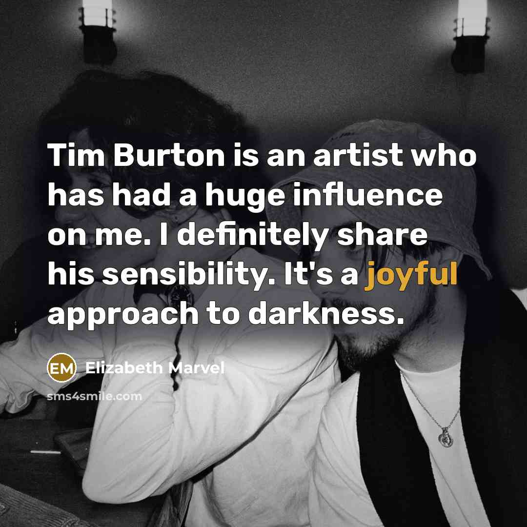 “Tim Burton is an artist who has had a huge…” quote by Elizabeth Marvel
