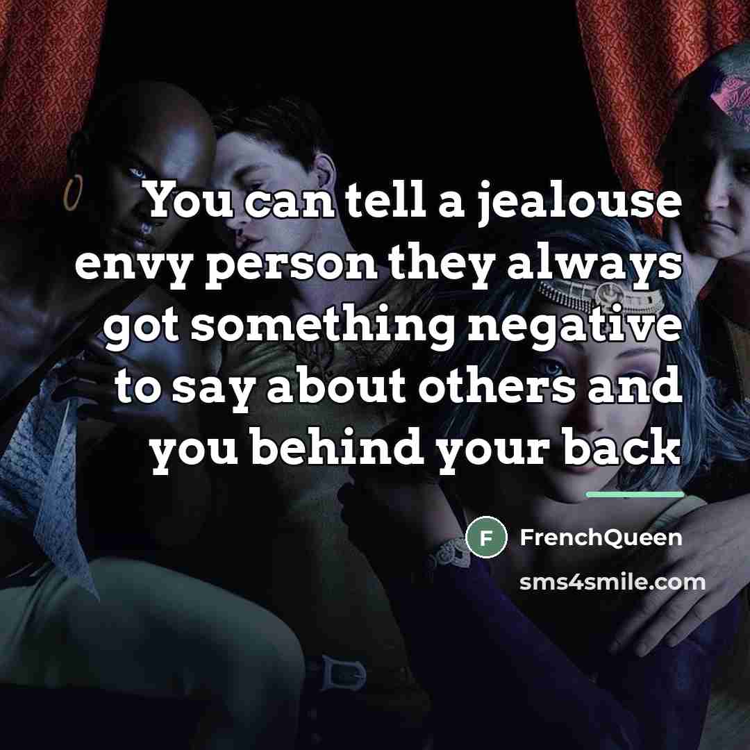 “You can tell a jealouse envy person they always got…” quote by Frenchqueen
