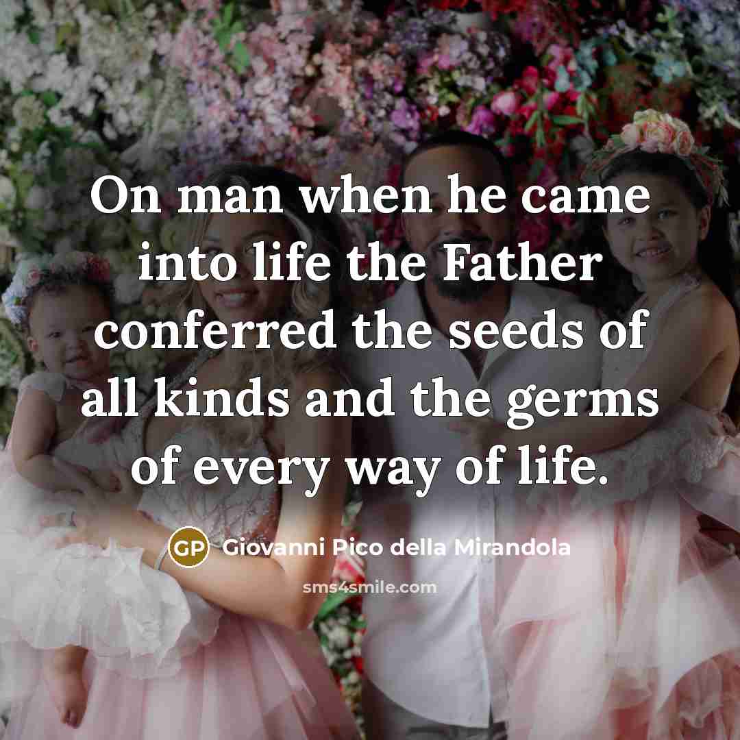 “On man when he came into life the Father conferred…” quote by Giovanni Pico della Mirandola