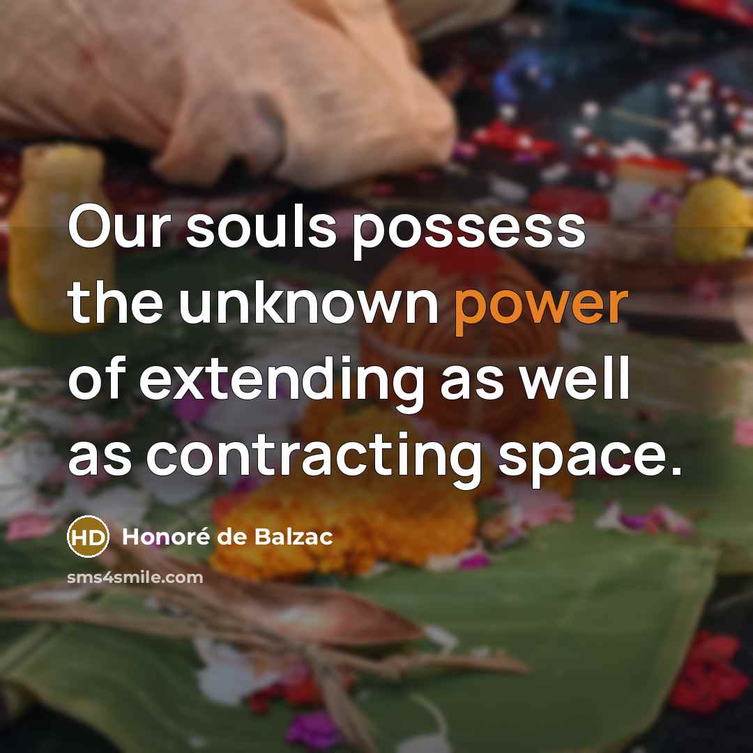 “Our souls possess the unknown power of extending as well…” quote by Honore de Balzac