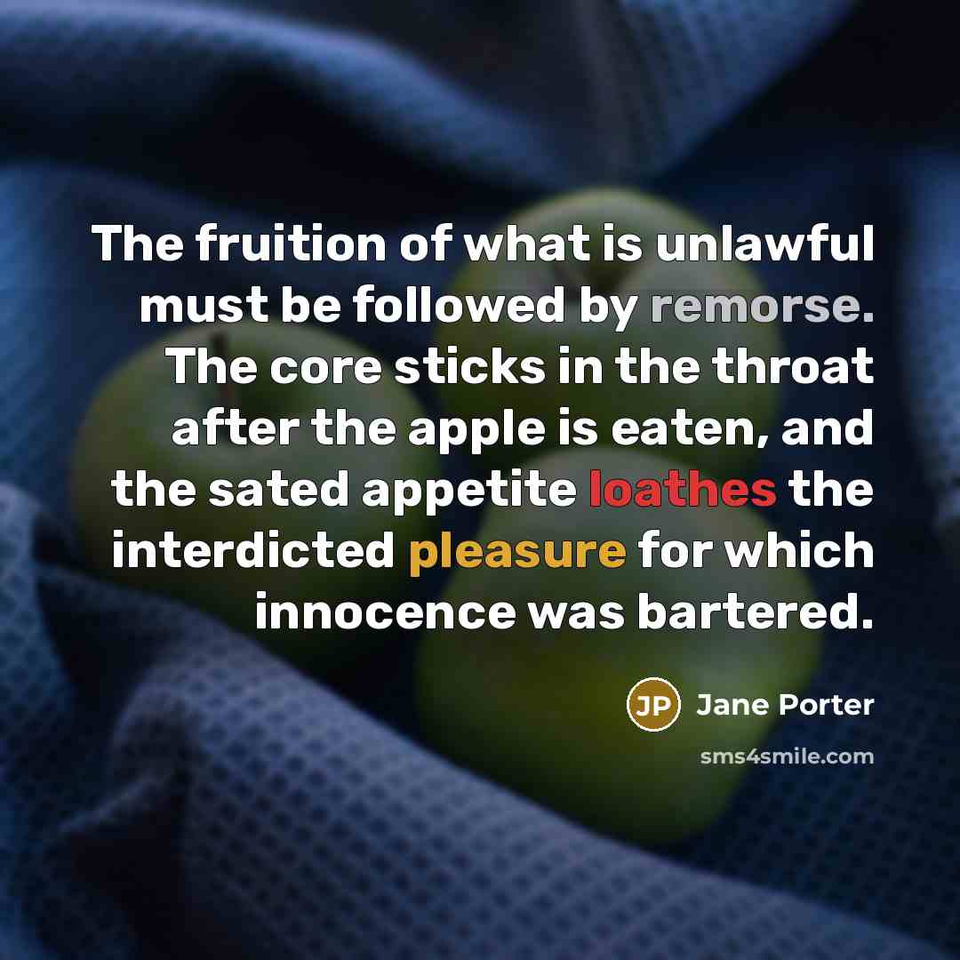 “The fruition of what is unlawful must be followed by…” quote by Jane Porter
