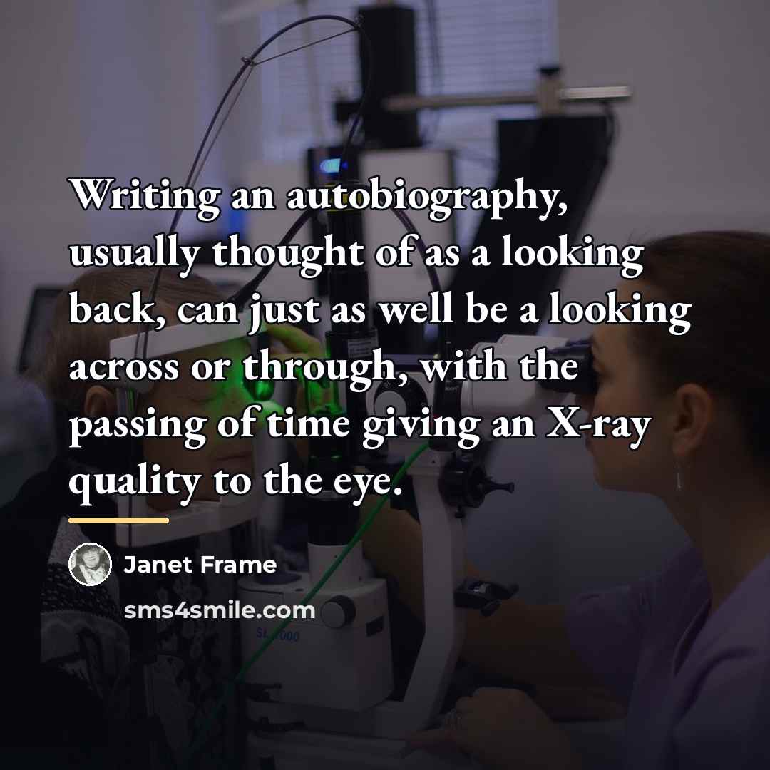 “Writing an autobiography, usually thought of as a looking back,…” quote by Janet Frame