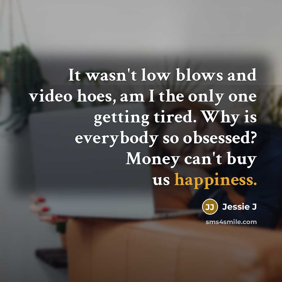 “It wasn't low blows and video hoes, am I the…” quote by Jessie J