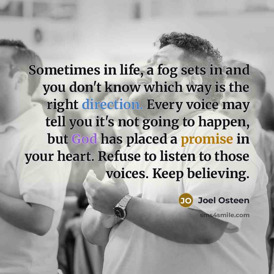 “Sometimes in life, a fog sets in and you don't…” quote by Joel Osteen
