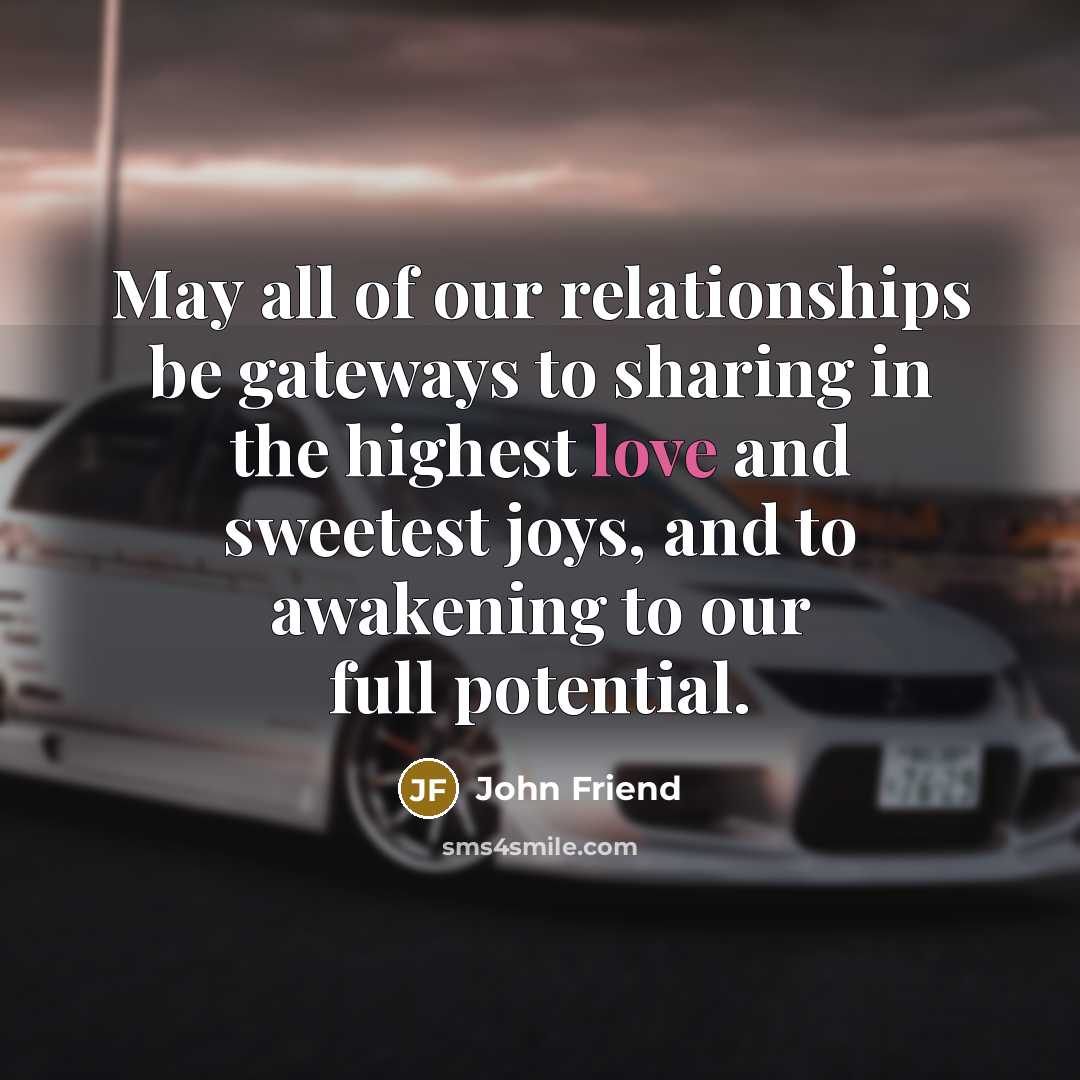 “May all of our relationships be gateways to sharing in…” quote by John Friend