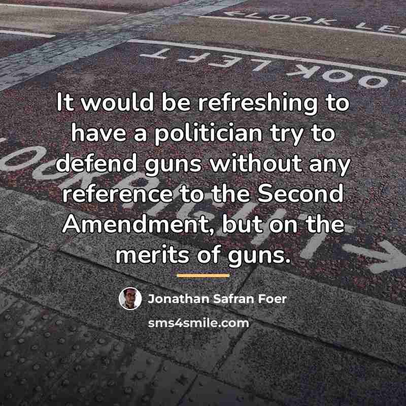 “It would be refreshing to have a politician try to…” quote by Jonathan Safran Foer