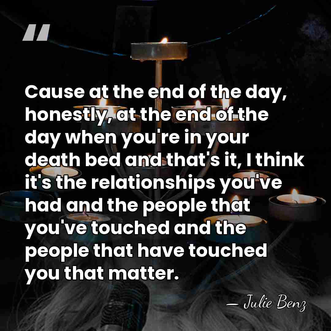 Cause at the end of the day, honestly, at the end of&hellip; - Julie Benz