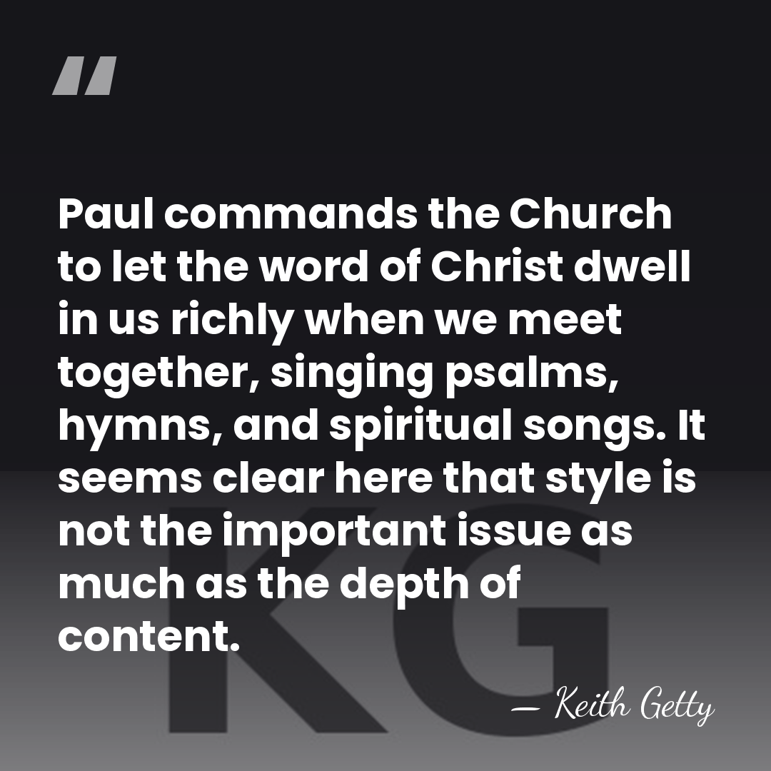 Paul commands the Church to let the word of Christ dwell in&hellip; - Keith Getty