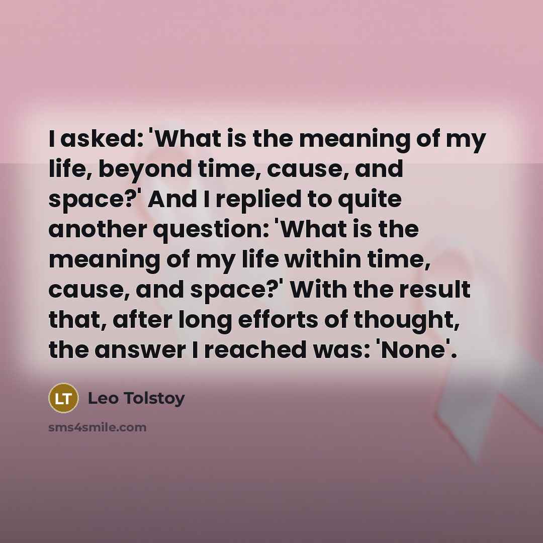 “I asked: 'What is the meaning of my life, beyond…” quote by Leo Tolstoy