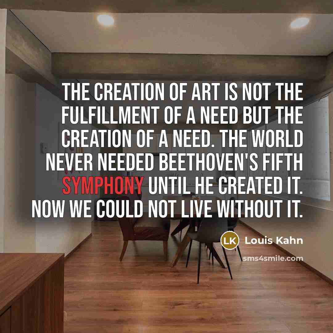 “The creation of art is not the fulfillment of a…” quote by Louis Kahn