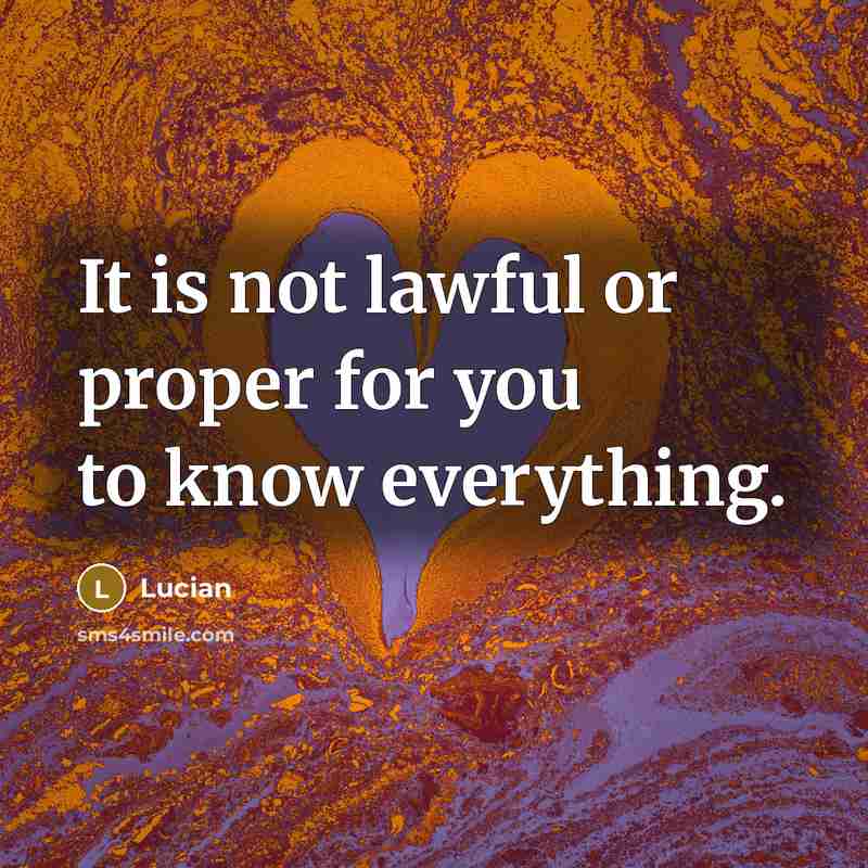 “It is not lawful or proper for you to know…” quote by Lucian