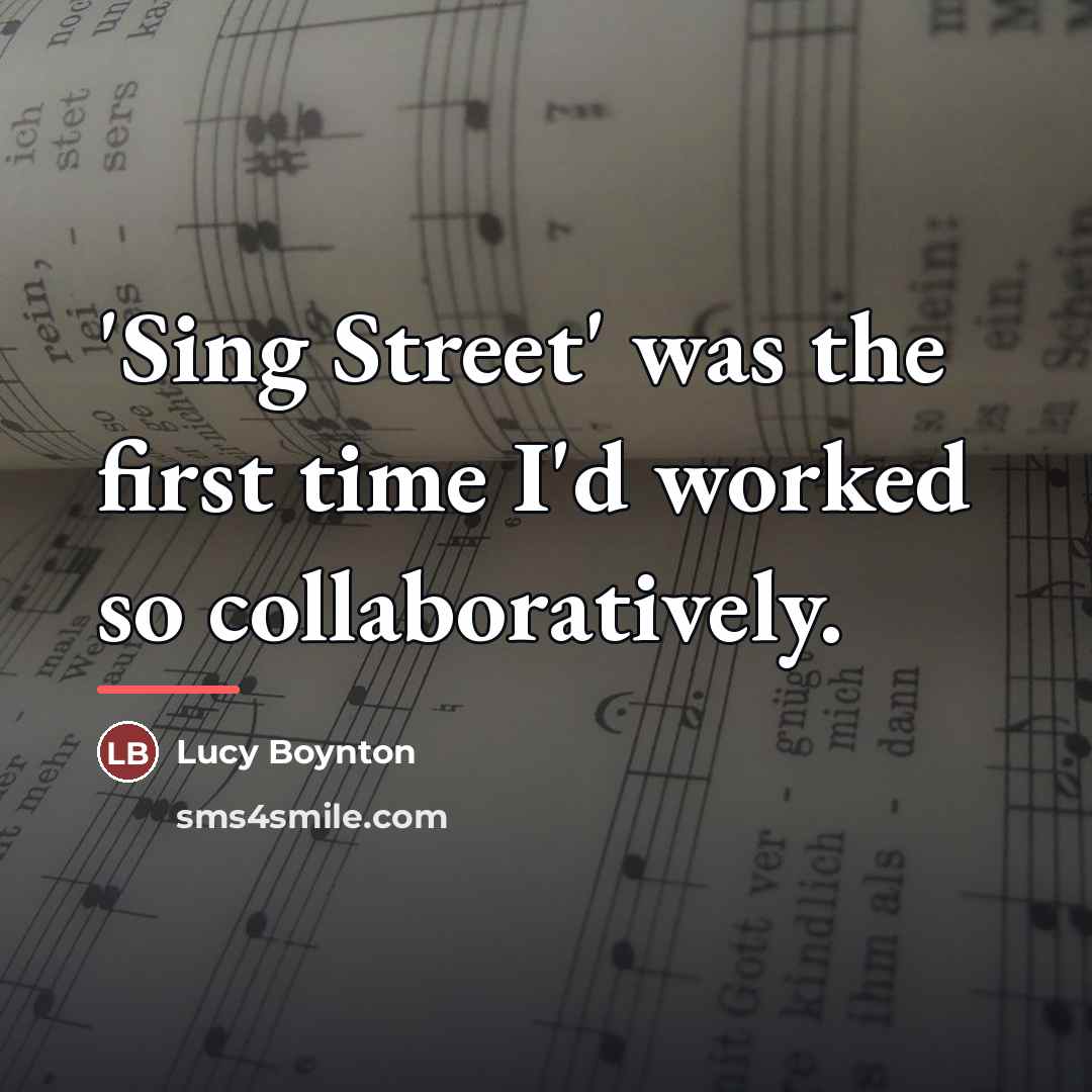 “'Sing Street' was the first time I'd worked so collaboratively.…” quote by Lucy Boynton