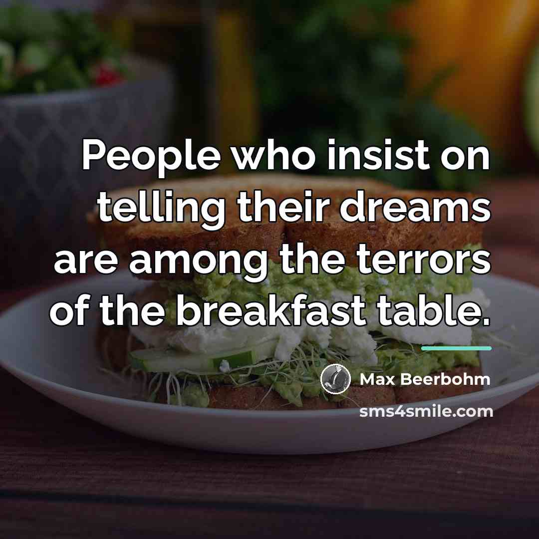 “People who insist on telling their dreams are among the…” quote by Max Beerbohm