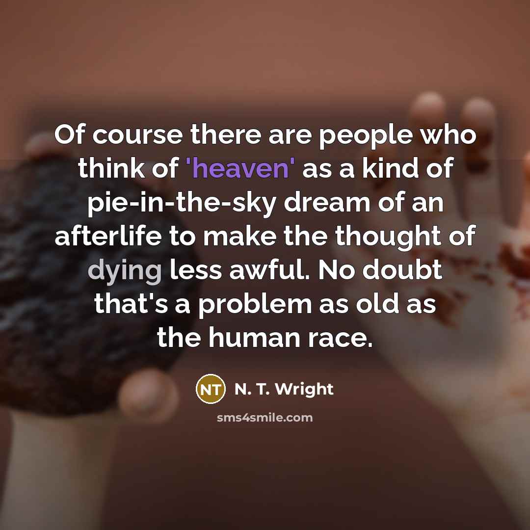 “Of course there are people who think of 'heaven' as…” quote by N. T. Wright