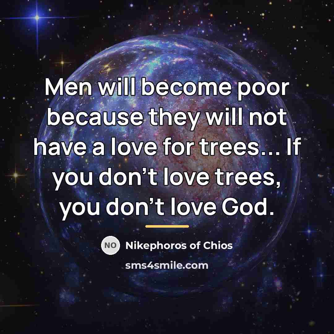 “Men will become poor because they will not have a…” quote by Nikephoros of Chios