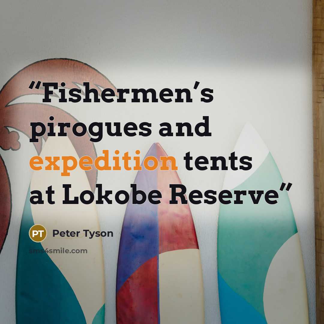 “Fishermen’s pirogues and expedition tents at Lokobe Reserve” quote by Peter Tyson