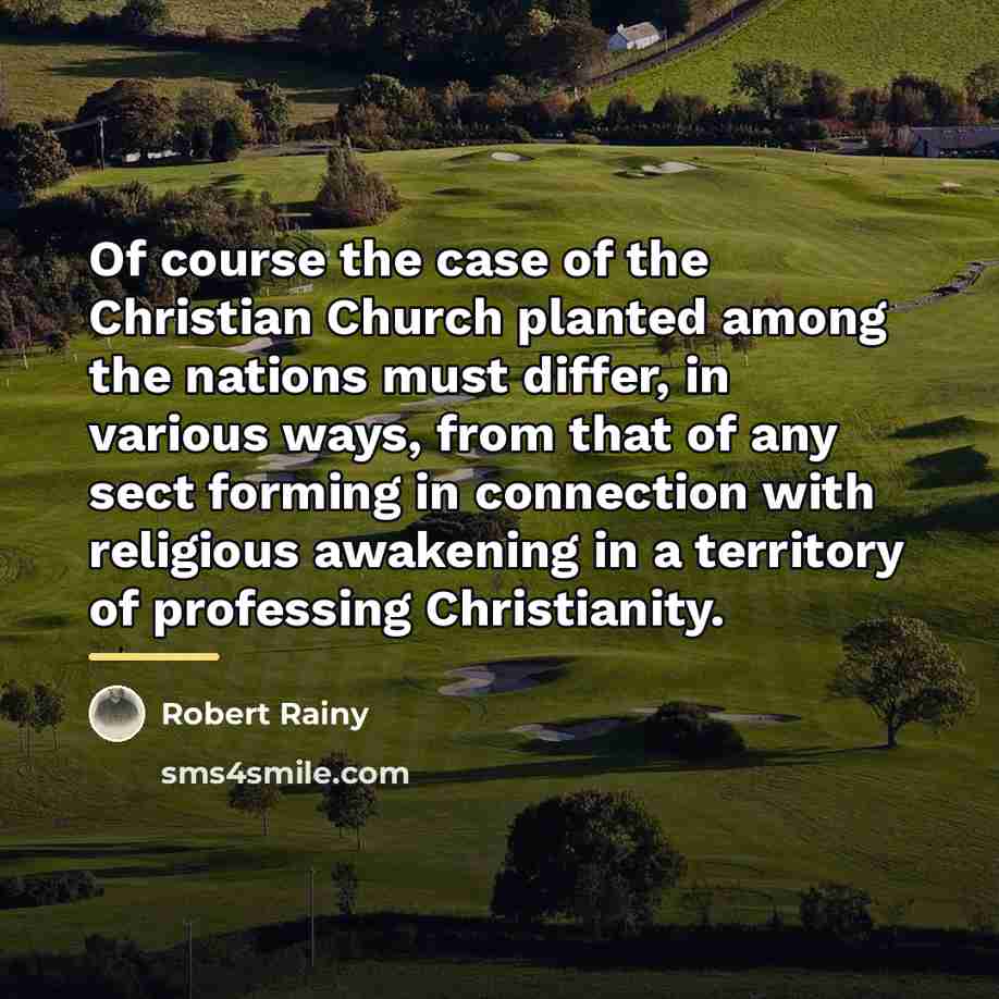 “Of course the case of the Christian Church planted among…” quote by Robert Rainy
