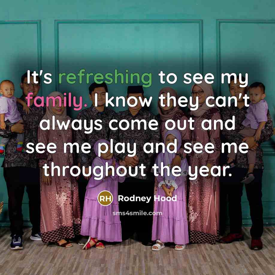 “It's refreshing to see my family. I know they can't…” quote by Rodney Hood