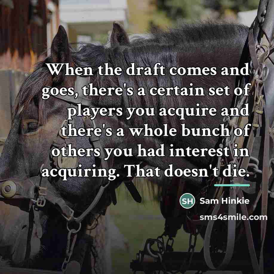 “When the draft comes and goes, there's a certain set…” quote by Sam Hinkie