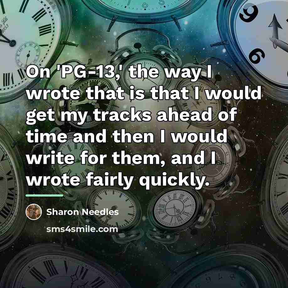 “On 'PG-13,' the way I wrote that is that I…” quote by Sharon Needles