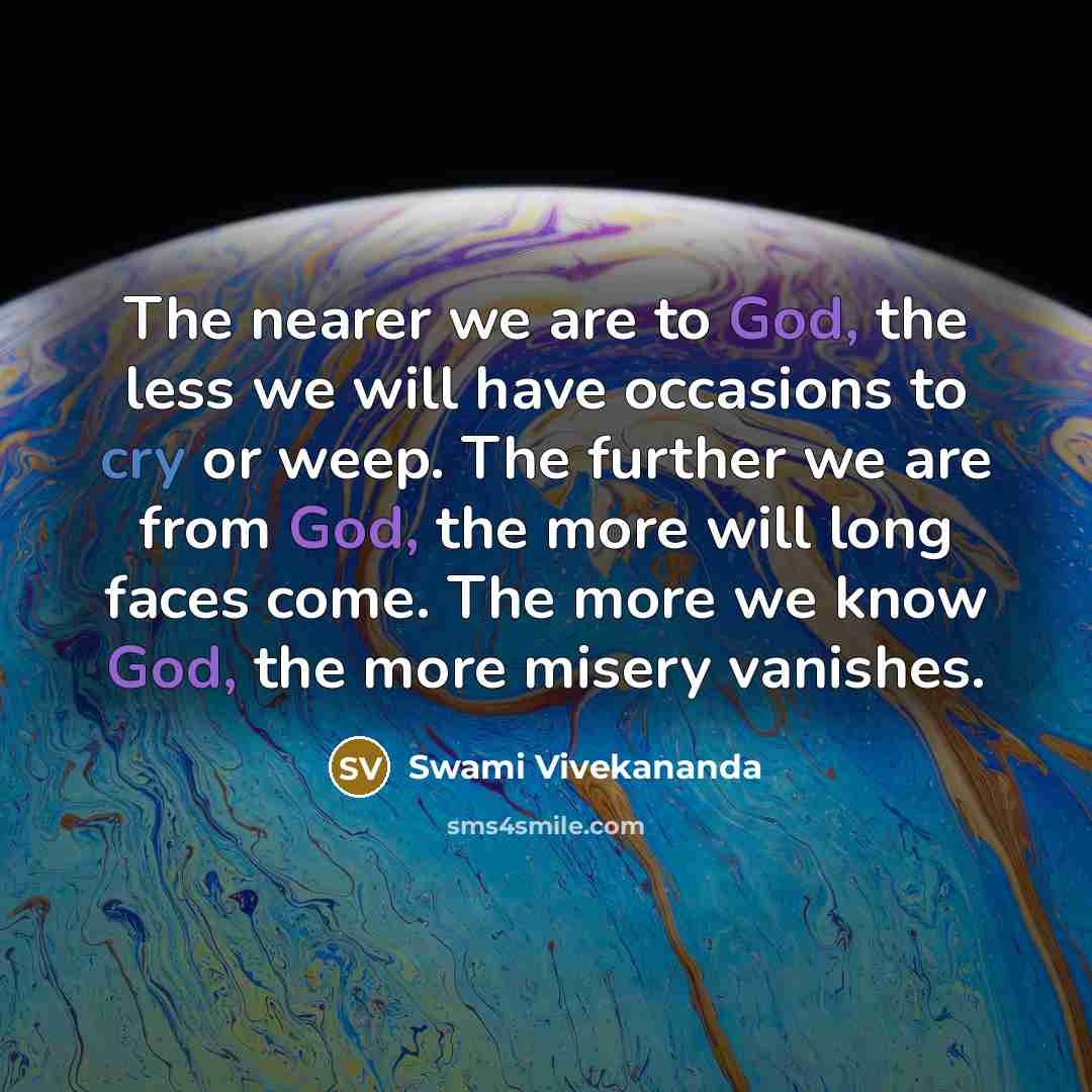 “The nearer we are to God, the less we will…” quote by Swami Vivekananda