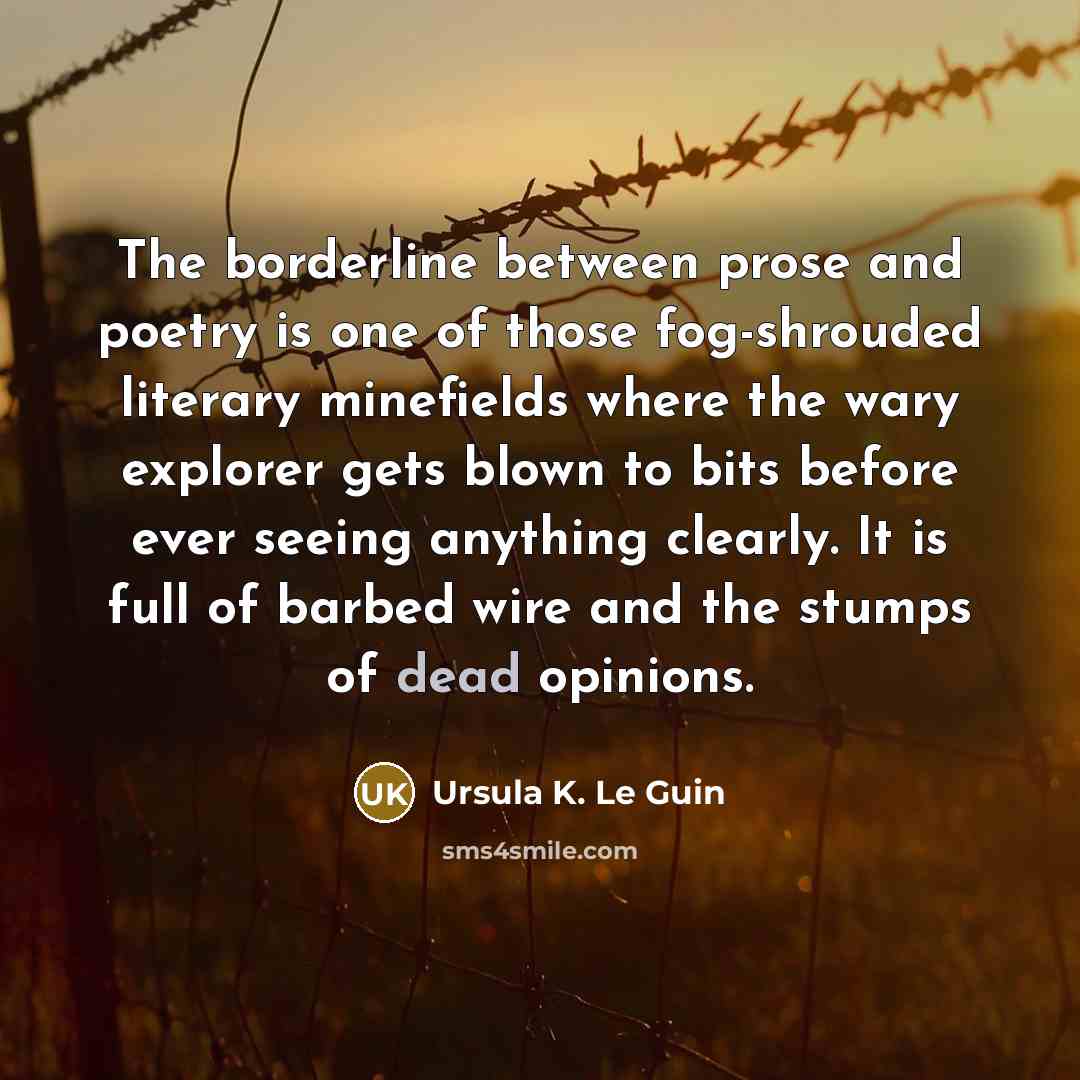 “The borderline between prose and poetry is one of those…” quote by Ursula K. Le Guin