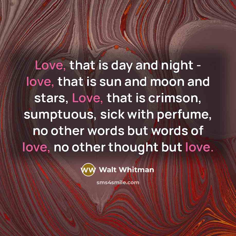 “Love, that is day and night - love, that is…” quote by Walt Whitman