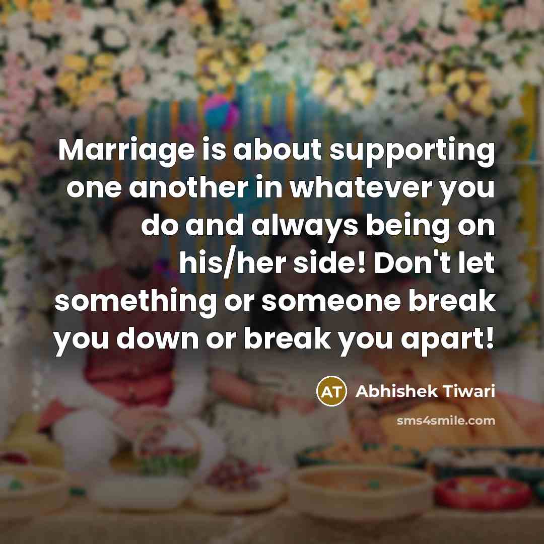“Marriage is about supporting one another in whatever you do…” quote by Abhishek Tiwari