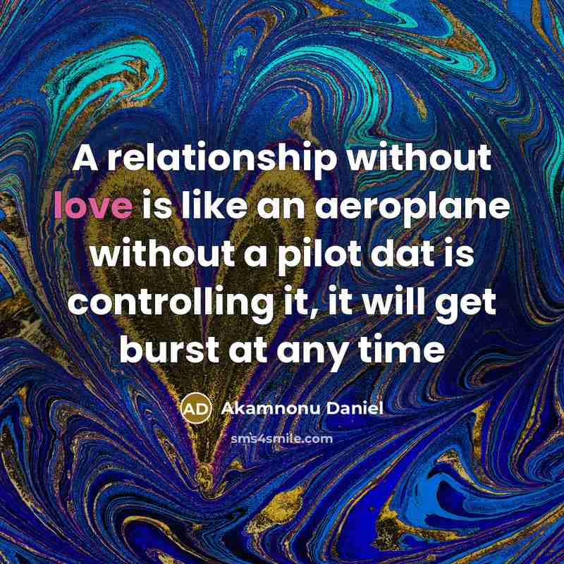 “A relationship without love is like an aeroplane without a…” quote by Akamnonu Daniel