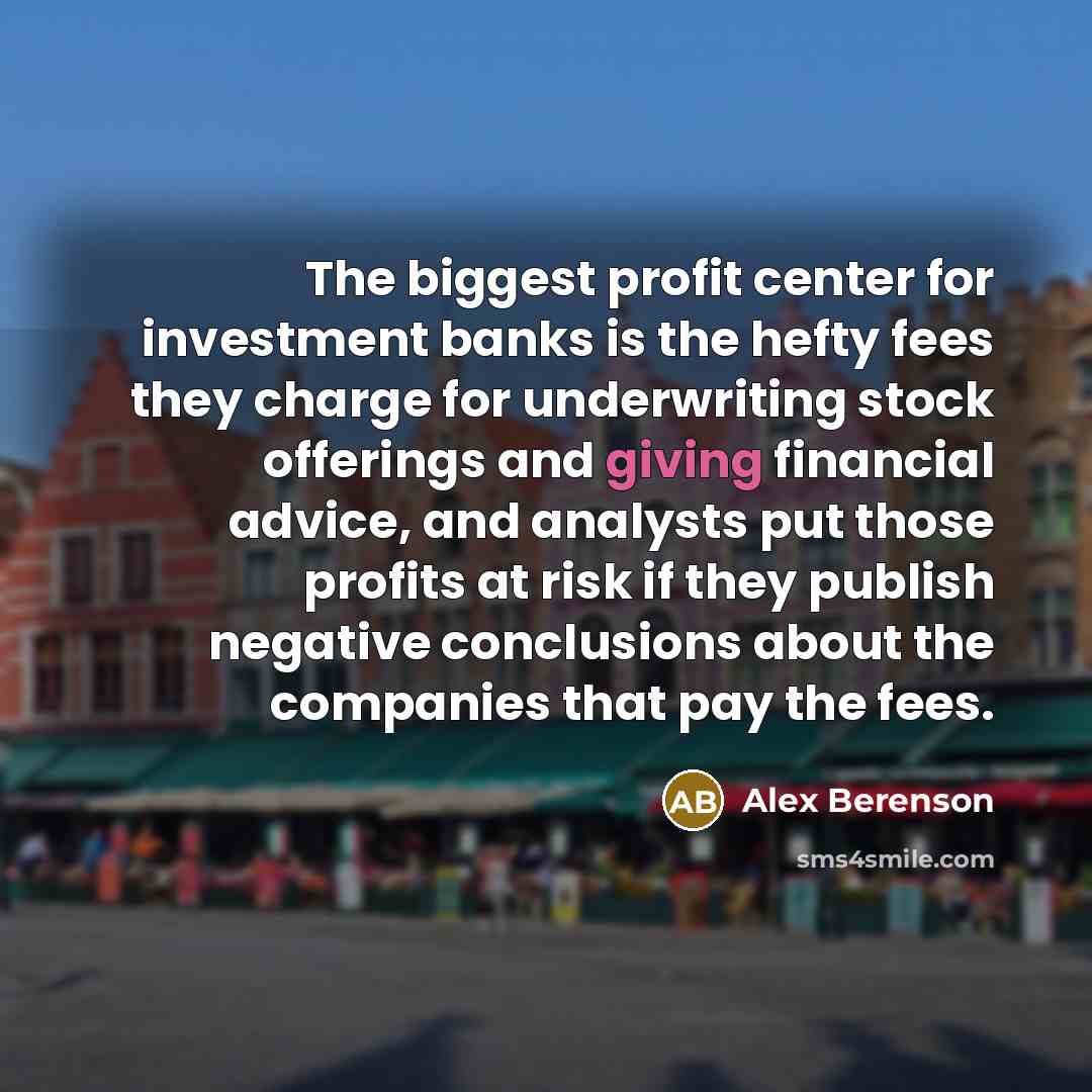 “The biggest profit center for investment banks is the hefty…” quote by Alex Berenson