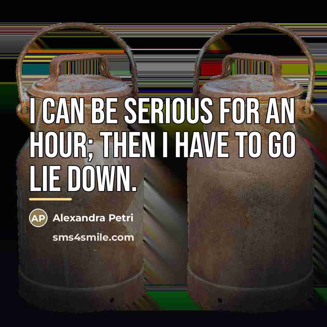 “I can be serious for an hour; then I have…” quote by Alexandra Petri