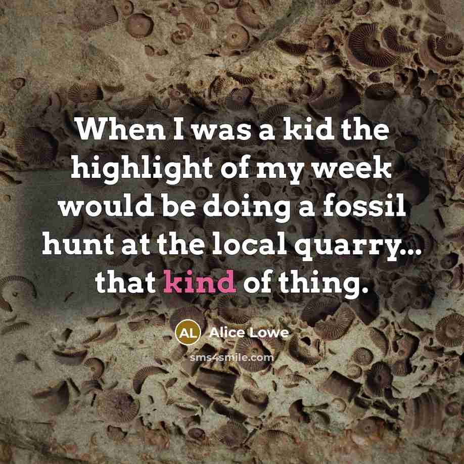 “When I was a kid the highlight of my week…” quote by Alice Lowe