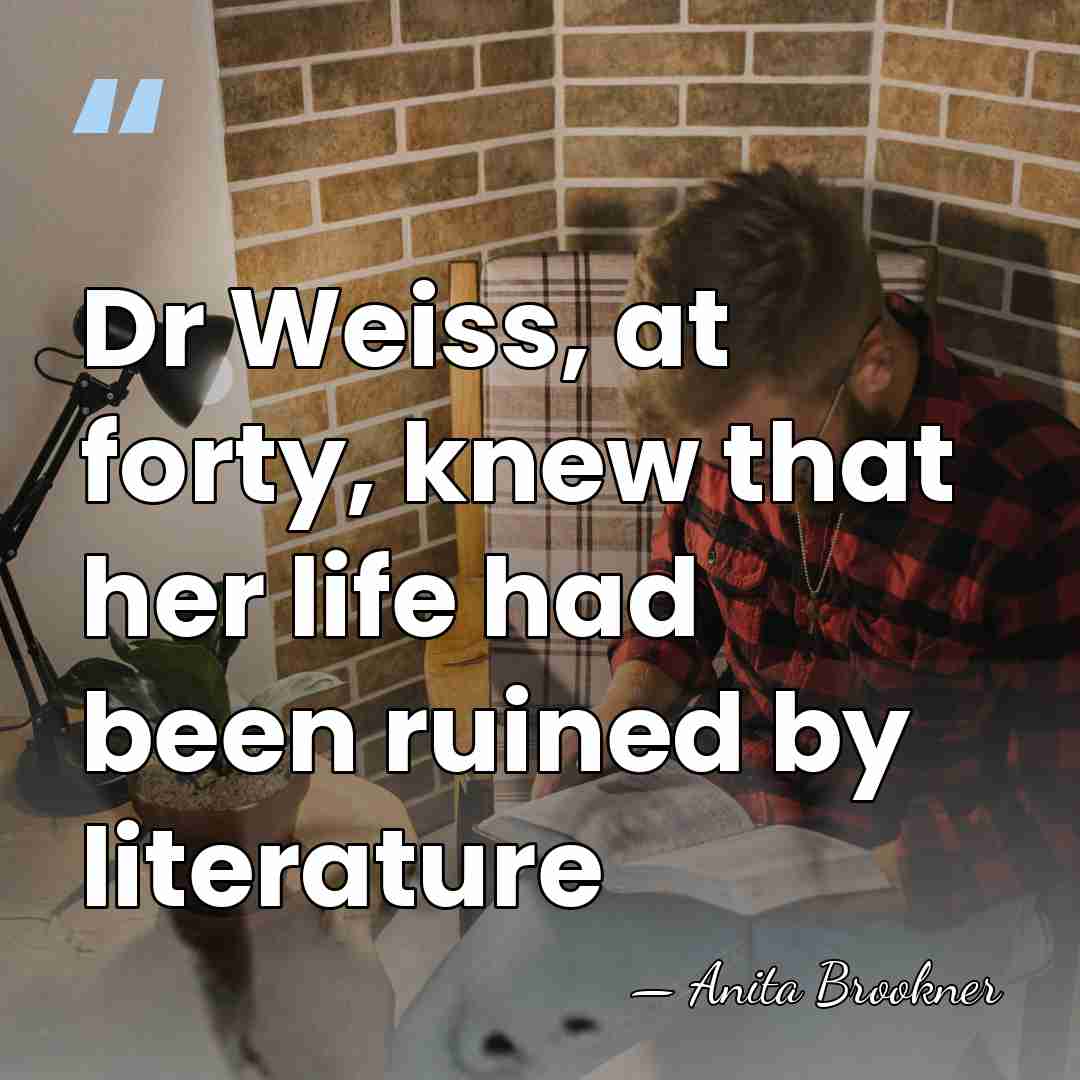 Dr Weiss, at forty, knew that her life had been ruined by&hellip; - Anita Brookner