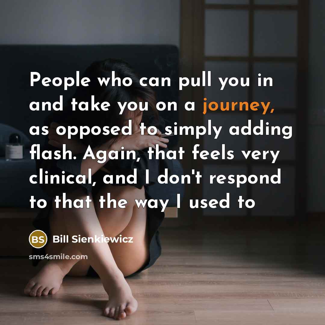 “People who can pull you in and take you on…” quote by Bill Sienkiewicz